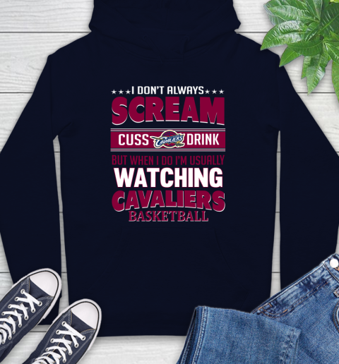 Cleveland Cavaliers NBA Basketball I Scream Cuss Drink When I'm Watching My Team Hoodie 3