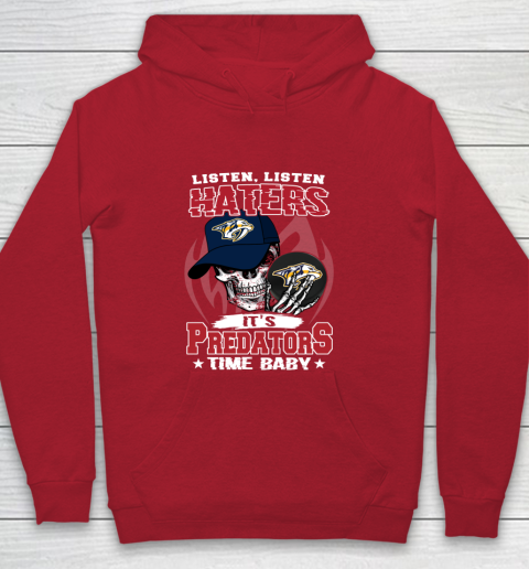 Listen Haters It is PREDATORS Time Baby NHL Youth Hoodie 7