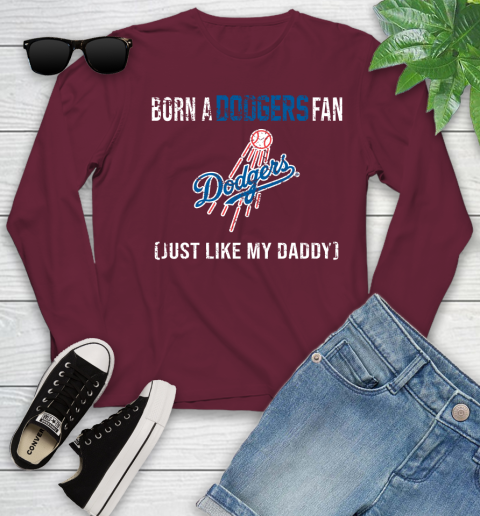 MLB Baseball Los Angeles Dodgers Loyal Fan Just Like My Daddy Shirt Youth Long Sleeve 5