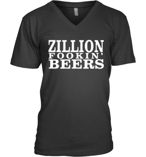 Zillion Fookin' Beers V-Neck T-Shirt