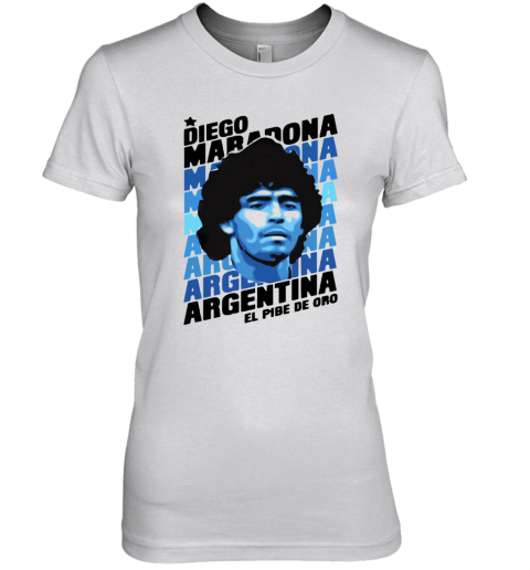 Diego Maradona Argentina El Pibe De Oro Premium Women's T-Shirt