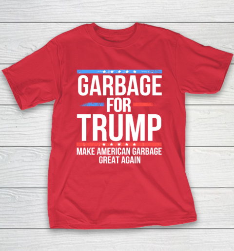 Garbage For Trump Make American Garbage Great Again Youth T-Shirt 7