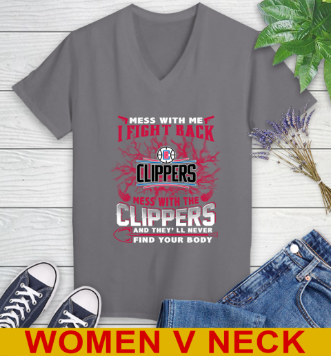 NBA Basketball LA Clippers Mess With Me I Fight Back Mess With My Team And They'll Never Find Your Body Shirt Women's V-Neck T-Shirt 11