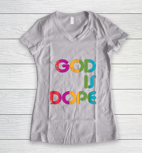 God is Dope Funny Christian Faith Believer Women's V-Neck T-Shirt 2