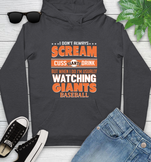 San Francisco Giants MLB I Scream Cuss Drink When I'm Watching My Team Youth Hoodie 8