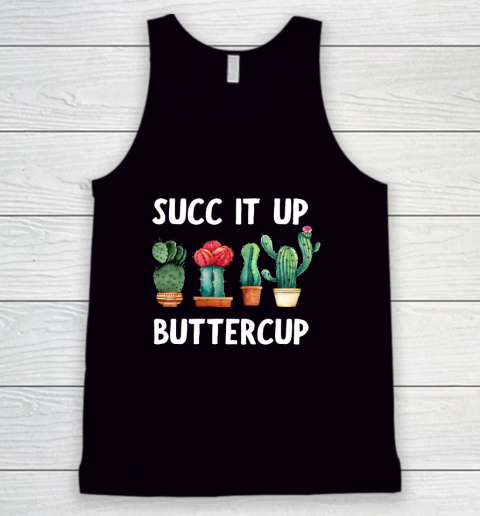 Cactus Lovers Succ It Up Buttercup Pun Funny novelty Tank Top