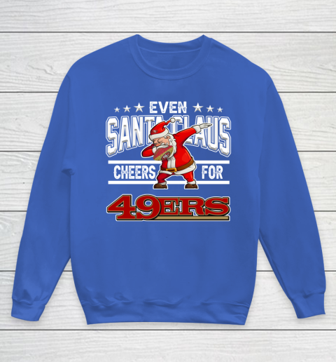 San Francisco 49ers Even Santa Claus Cheers For Christmas NFL Youth Sweatshirt 6
