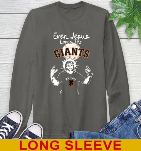 San Francisco Giants MLB Baseball Even Jesus Loves The Giants Shirt Long Sleeve T-Shirt 10