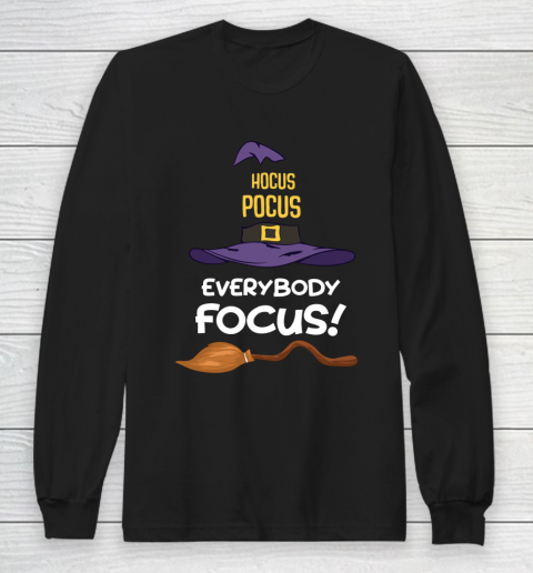 Hocus Pocus Everybody Focus Halloween Long Sleeve T-Shirt
