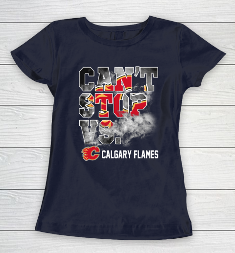 NHL Calgary Flames Hockey Can't Stop Vs Women's T-Shirt 2