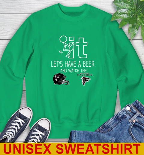 Atlanta Falcons Football NFL Let's Have A Beer And Watch Your Team Sports Sweatshirt 8