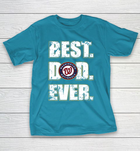 MLB Washington Nationals Baseball Best Dad Ever Family Shirt T-Shirt 17