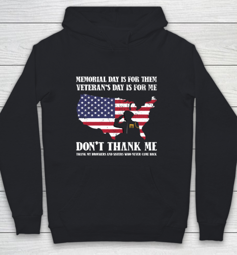 Veteran Shirt Memorial Day Is For Them Veteran's Day Is For Me  Funny Father's Day Youth Hoodie