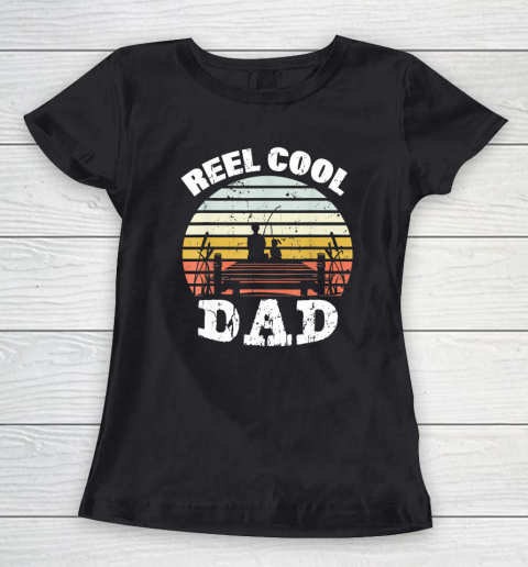 Reel Cool Dad Fisherman Father's Day Fishing Women's T-Shirt