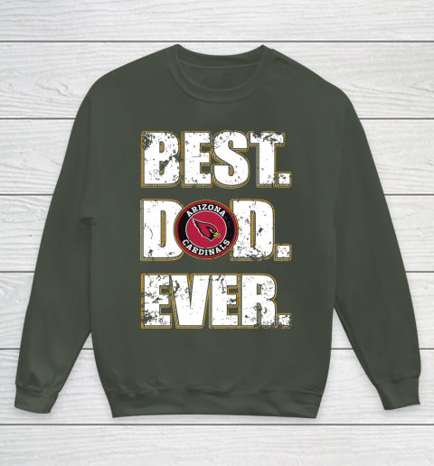 NFL Arizona Cardinals Football Best Dad Ever Family Shirt Youth Sweatshirt 8