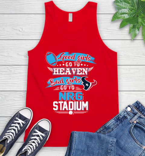Houston Texans NFL Bad Girls Go To NRG Stadium Shirt Tank Top 5