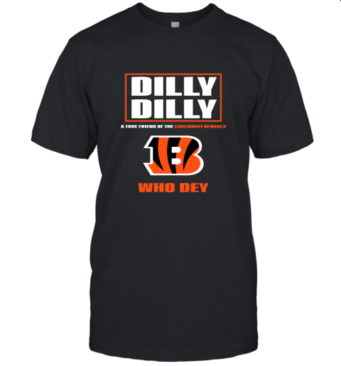 Dilly Dilly A True Friend Of The Cincinnati Begals Unisex Jersey Tee