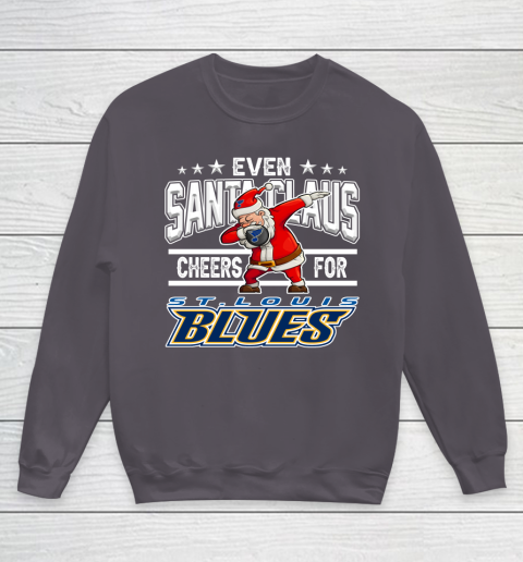 St.Louis Blues Even Santa Claus Cheers For Christmas NHL Youth Sweatshirt 5