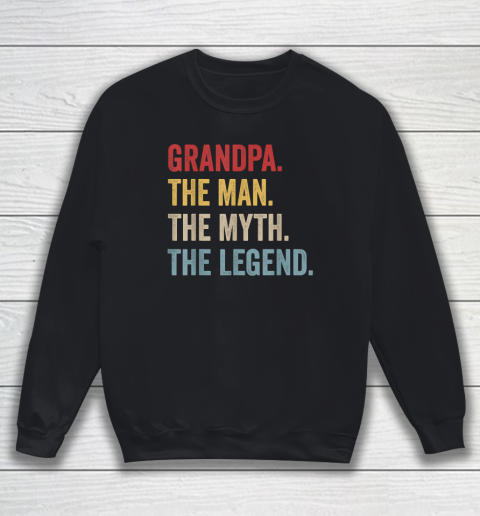 Grandpa The Man The Myth The Legend Father's Day Sweatshirt
