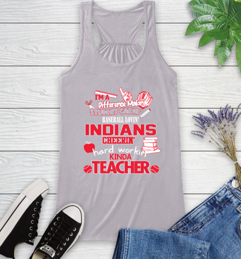 Cleveland Indians MLB I'm A Difference Making Student Caring Baseball Loving Kinda Teacher Racerback Tank 4