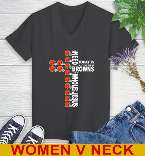 NFL All I Need Today Is A Little Bit Of Cleveland Browns Cross Shirt Women's V-Neck T-Shirt 8