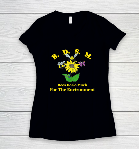 B.D.S.M Bees Do So Much For The Environment Women's V-Neck T-Shirt