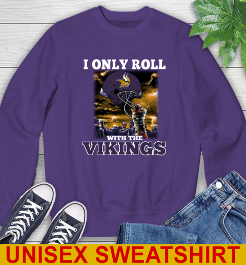 Minnesota Vikings NFL Football I Only Roll With My Team Sports Sweatshirt 4