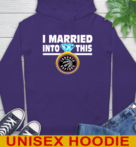 Toronto Raptors NBA Basketball I Married Into This My Team Sports Hoodie 5