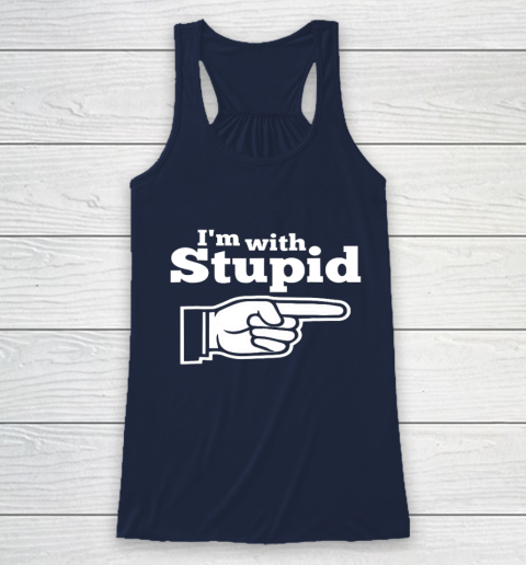 I m With Stupid Shirt Funny Racerback Tank 8