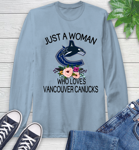 NHL Just A Woman Who Loves Vancouver Canucks Hockey Sports Long Sleeve T-Shirt 6