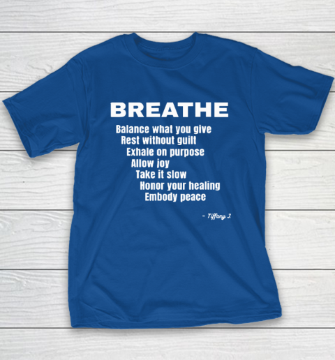 Breath Balance What You Give Rest Without Guilt Youth T-Shirt 6