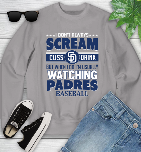 San Diego Padres MLB I Scream Cuss Drink When I'm Watching My Team Youth Sweatshirt 3