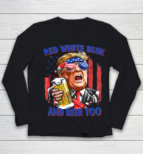 Beer Lover Funny Shirt Red White Blue And Beer 4th of July Funny Trump Drinking Youth Long Sleeve