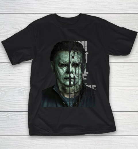 Halloween Michael Myers you cant kill the Boogeyman Youth T-Shirt