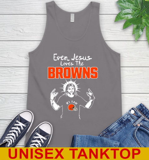 Cleveland Browns NFL Football Even Jesus Loves The Browns Shirt Tank Top 6