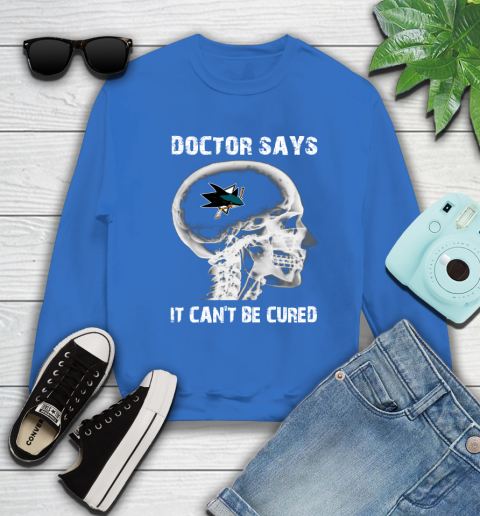 NHL San Jose Sharks Hockey Skull It Can't Be Cured Shirt Sweatshirt 10