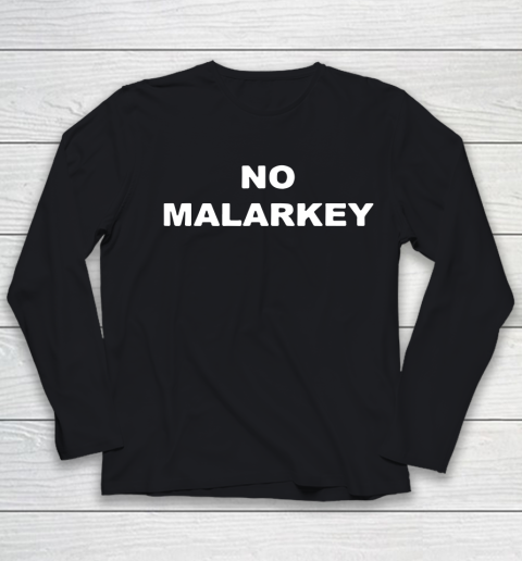 No Malarkey shirt Youth Long Sleeve