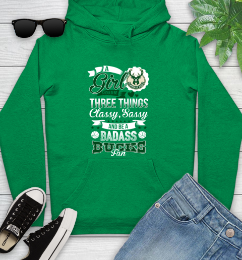 Milwaukee Bucks NBA A Girl Should Be Three Things Classy Sassy And A Be Badass Fan Youth Hoodie 9