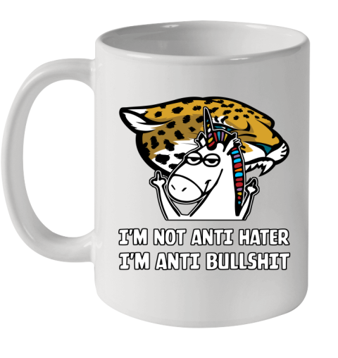 Jacksonville Jaguars NFL Football Unicorn I'm Not Anti Hater I'm Anti Bullshit Ceramic Mug 11oz