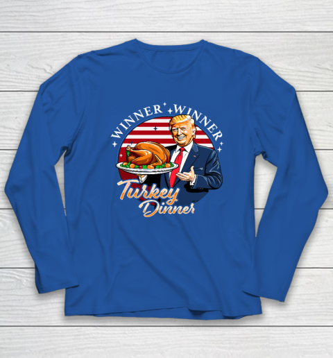 Humor Funny Trump Winner Winner Turkey Dinner Thanksgiving Long Sleeve T-Shirt 5