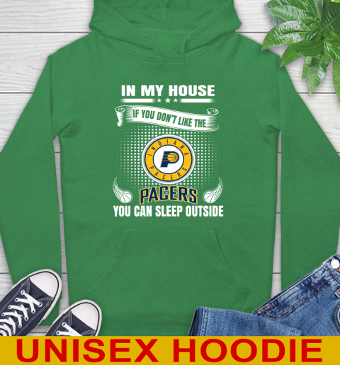Indiana Pacers NBA Basketball In My House If You Don't Like The Pacers You Can Sleep Outside Shirt Hoodie 8