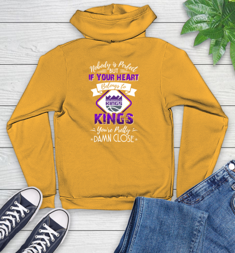 NBA Basketball Sacramento Kings Nobody Is Perfect But If Your Heart Belongs To Kings You're Pretty Damn Close Shirt Youth Hoodie 2