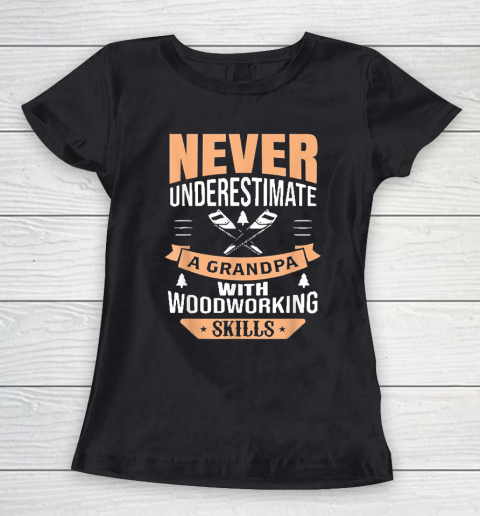 Grandpa Funny Gift Apparel  Mens Funny Woodworking Lover Grandpa Gift Women's T-Shirt