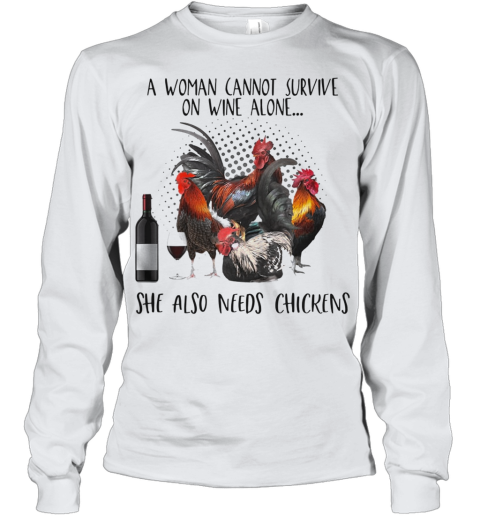A Woman Cannot Survive On Wine Alone She Also Needs Chickens Youth Long Sleeve