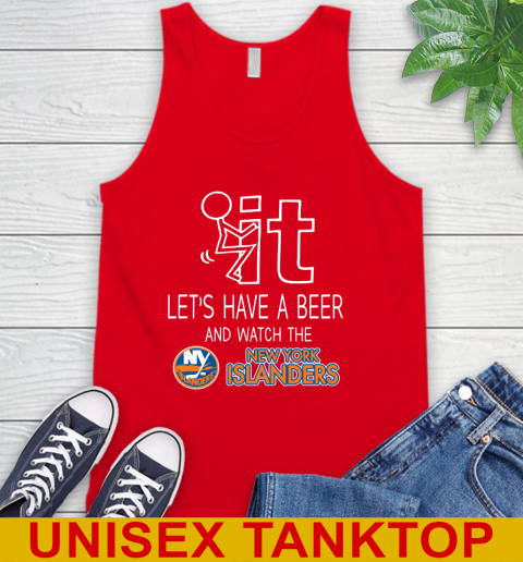 New York Islanders Hockey NHL Let's Have A Beer And Watch Your Team Sports Tank Top 5