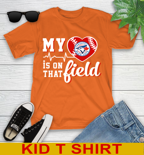 MLB My Heart Is On That Field Baseball Sports Toronto Blue Jays Youth T-Shirt 8