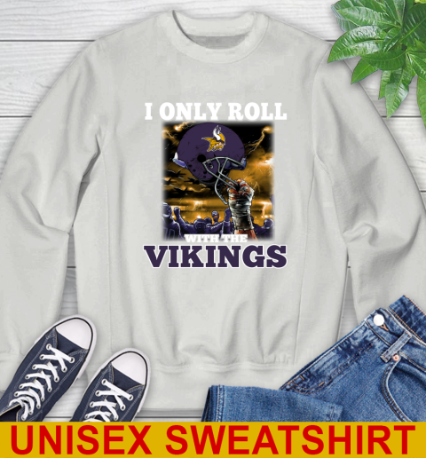 Minnesota Vikings NFL Football I Only Roll With My Team Sports Sweatshirt 5