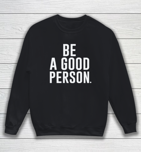 Jasson Domínguez Be A Good Person Sweatshirt