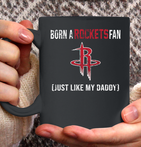 NBA Houston Rockets Loyal Fan Just Like My Daddy Basketball Shirt Ceramic Mug 11oz