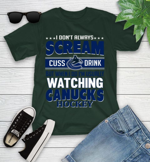 Vancouver Canucks NHL Hockey I Scream Cuss Drink When I'm Watching My Team Youth T-Shirt 5